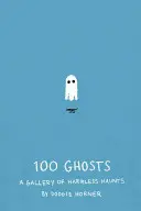 100 fantasmas: Una galería de fantasmas inofensivos - 100 Ghosts: A Gallery of Harmless Haunts