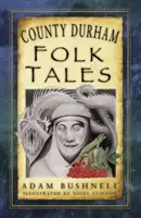 Cuentos populares del condado de Durham - County Durham Folk Tales