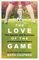 El amor al juego: La paternidad, el deporte y yo - The Love of the Game: Parenthood, Sport and Me