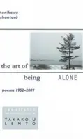 El arte de estar solo: Poemas 1952-2009 - The Art of Being Alone: Poems 1952-2009