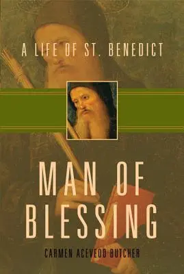 Hombre de bendición: Vida de San Benito - Man of Blessing: A Life of St. Benedict