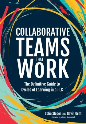 Equipos de colaboración que funcionan: La Guía Definitiva de los Ciclos de Aprendizaje en una Plc - Collaborative Teams That Work: The Definitive Guide to Cycles of Learning in a Plc