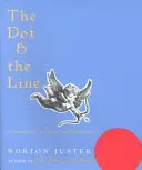 El punto y la línea: Un romance en las matemáticas inferiores - The Dot and the Line: A Romance in Lower Mathematics