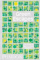 Escapadas verdes: La guía de los jardines urbanos secretos - Green Escapes: The Guide to Secret Urban Gardens