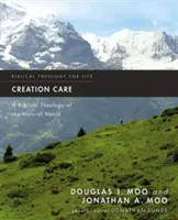 El cuidado de la creación: Una teología bíblica del mundo natural - Creation Care: A Biblical Theology of the Natural World