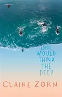 Uno pensaría que lo profundo - One Would Think the Deep