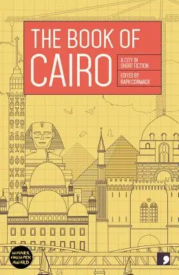 El libro de El Cairo: Una ciudad de ficción breve - The Book of Cairo: A City in Short Fiction