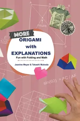 Más Origami con explicaciones: Diversión con plegado y matemáticas - More Origami with Explanations: Fun with Folding and Math