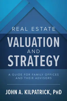 Valoración y estrategia inmobiliarias: Guía para Family Offices y sus Asesores - Real Estate Valuation and Strategy: A Guide for Family Offices and Their Advisors