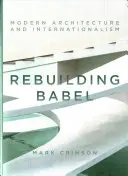 Reconstruir Babel: Arquitectura moderna e internacionalismo - Rebuilding Babel: Modern Architecture and Internationalism