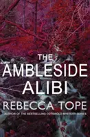 La coartada de Ambleside (Tope Rebecca (autora)) - Ambleside Alibi (Tope Rebecca (Author))