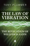 La Ley de la Vibración: La revelación de William D. Gann - The Law of Vibration: The Revelation of William D. Gann