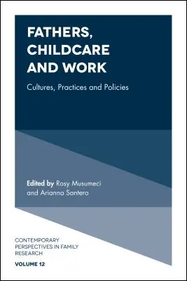 Padres, cuidado de niños y trabajo: Culturas, prácticas y políticas - Fathers, Childcare and Work: Cultures, Practices and Policies