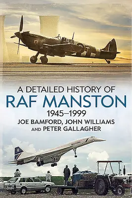 Historia detallada de la RAF Manston 1945-1999 - A Detailed History of RAF Manston 1945-1999