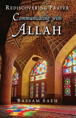 Comunicarse con Alá: Redescubrir la oración (Salah) - Communicating with Allah: Rediscovering Prayer (Salah)