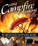 ¡Easy Campfire Cooking: 200+ Family Fun Recipes for Cooking Over Coals and in the Flames with a Dutch Oven, Foil Packets, and More! - Easy Campfire Cooking: 200+ Family Fun Recipes for Cooking Over Coals and in the Flames with a Dutch Oven, Foil Packets, and More!