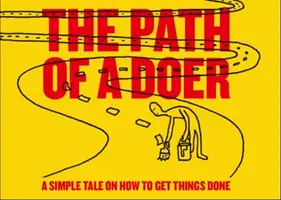 Path of a Doer - Un cuento sencillo sobre cómo hacer las cosas - Path of a Doer - A Simple Tale Of How To Get Things Done