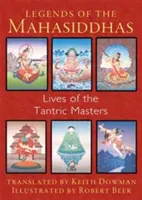 Leyendas de los Mahasiddhas: Vidas de los Maestros Tántricos - Legends of the Mahasiddhas: Lives of the Tantric Masters