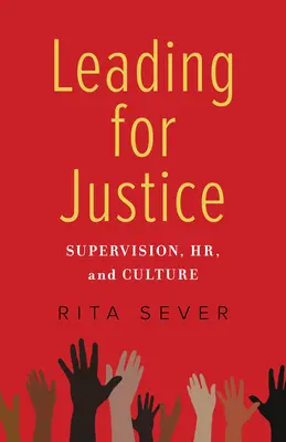 Liderar para la justicia: Supervisión, recursos humanos y cultura - Leading for Justice: Supervision, Hr, and Culture