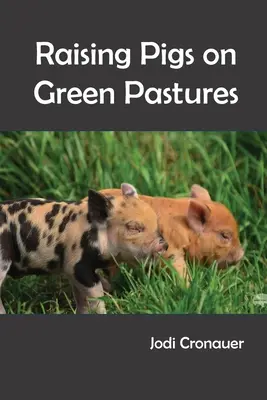 Criar cerdos en pastos verdes - Raising Pigs on Green Pastures