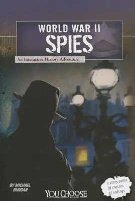 Espías de la Segunda Guerra Mundial: Una Aventura Interactiva de Historia - World War II Spies: An Interactive History Adventure