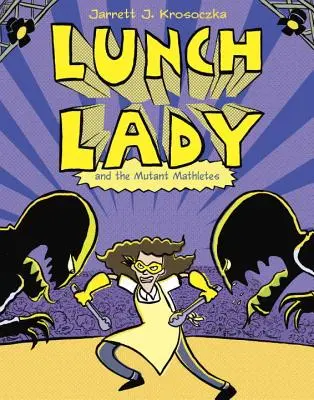 La Dama del Almuerzo y los Matemáticos Mutantes - Lunch Lady and the Mutant Mathletes