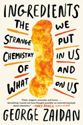 Ingredientes: La extraña química de lo que ponemos en nosotros y sobre nosotros - Ingredients: The Strange Chemistry of What We Put in Us and on Us