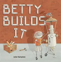 Betty lo construye - Betty Builds It