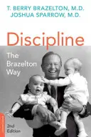 Disciplina: El camino de Brazelton, segunda edición - Discipline: The Brazelton Way, Second Edition