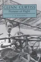 Glenn Curtiss: Pionero del vuelo - Glenn Curtiss: Pioneer of Flight