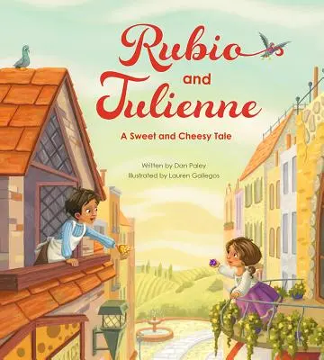 Rubio y Julienne: un cuento dulce y cursi - Rubio and Julienne: A Sweet and Cheesy Tale