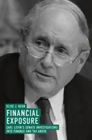 Financial Exposure: Las investigaciones de Carl Levin en el Senado sobre los abusos financieros y fiscales - Financial Exposure: Carl Levin's Senate Investigations Into Finance and Tax Abuse