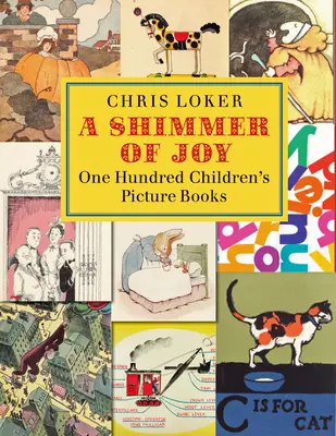 Un rayo de alegría: Cien libros ilustrados para niños - A Shimmer of Joy: One Hundred Children's Picture Books