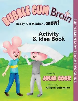 Bubble Gum Brain Libro de actividades e ideas: Prepárate, mentalízate... ¡Crece! - Bubble Gum Brain Activity and Idea Book: Ready, Get Mindset...Grow!