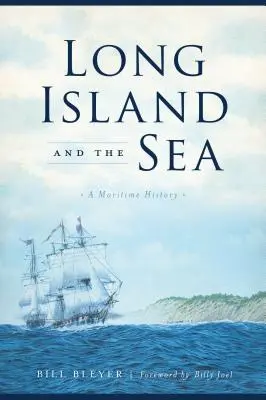 Long Island y el mar: Una historia marítima - Long Island and the Sea: A Maritime History