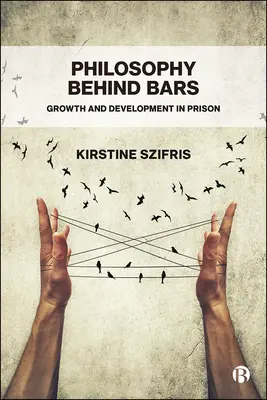 Filosofía entre rejas: Crecimiento y desarrollo en la cárcel - Philosophy Behind Bars: Growth and Development in Prison