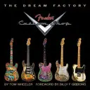 La fábrica de sueños: Fender Custom Shop - The Dream Factory: Fender Custom Shop