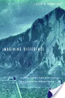 Imaginando la diferencia: Leyenda, maldición y espectáculo en un pueblo minero canadiense - Imagining Difference: Legend, Curse, and Spectacle in a Canadian Mining Town