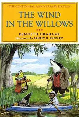 El viento en los sauces: Edición del centenario - The Wind in the Willows: The Centennial Anniversary Edition