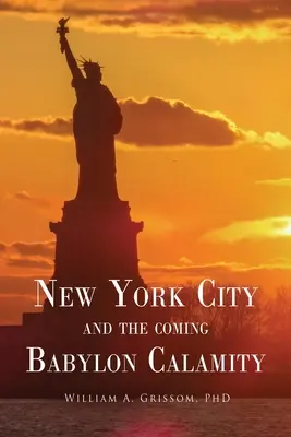 la ciudad de nueva york y la calamidad de babilonia que se avecina - NEW YORK CITY and the Coming Babylon Calamity