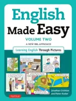 Inglés Fácil, Volumen 2: Un Nuevo Enfoque ESL: Aprender inglés a través de imágenes - English Made Easy, Volume 2: A New ESL Approach: Learning English Through Pictures
