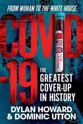 Covid-19: El mayor encubrimiento de la historia: de Wuhan a la Casa Blanca - Covid-19: The Greatest Cover-Up in History--From Wuhan to the White House