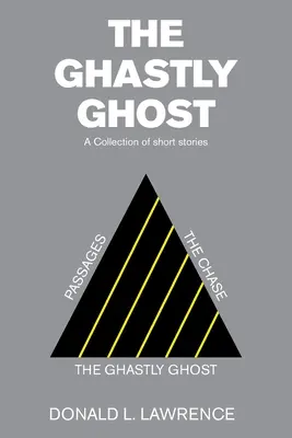 El fantasma espantoso: colección de relatos cortos - The Ghastly Ghost: A Collection of Short Stories