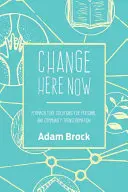 Cambiar aquí y ahora: Soluciones de permacultura para la transformación personal y comunitaria - Change Here Now: Permaculture Solutions for Personal and Community Transformation