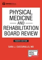 Medicina física y rehabilitación, cuarta edición - Physical Medicine and Rehabilitation Board Review, Fourth Edition