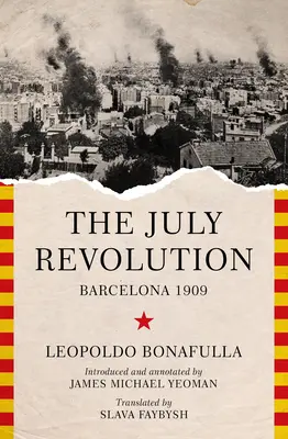 La Revolución de Julio: Barcelona 1909 - The July Revolution: Barcelona 1909