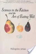 La ciencia en la cocina y el arte de comer bien - Science in the Kitchen and the Art of Eating Well