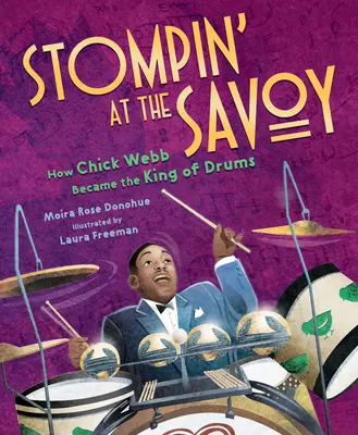 Stompin' at the Savoy: Cómo Chick Webb se convirtió en el rey de la batería - Stompin' at the Savoy: How Chick Webb Became the King of Drums