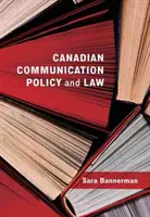 Política y Derecho de la Comunicación en Canadá - Canadian Communication Policy and Law