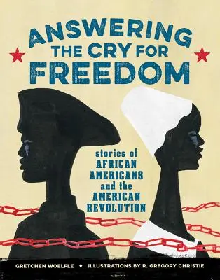 Respondiendo al grito de libertad: Historias de afroamericanos y la Revolución Americana - Answering the Cry for Freedom: Stories of African Americans and the American Revolution